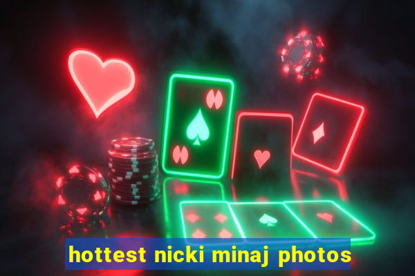 hottest nicki minaj photos